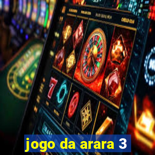 jogo da arara 3